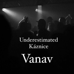 Underestimated Káznice - Vanav Part1