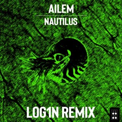 Ailem - Nautilus (L0G1N Remix)