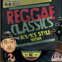 Classic Reggae Jugglin 80s & 90s Mix (Dj Cris Cross)