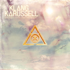 Klangkarussel - Sun Don't Shine [SHRYNES REMIX]