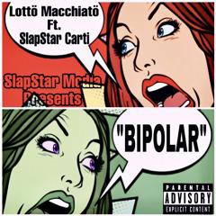 Bipolar Ft. SlapStar Carti
