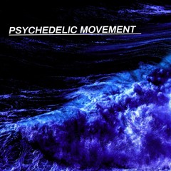 PSYCHEDELIC MOVEMENT Demo