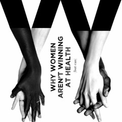 Kindle online PDF Why Women Aren't Winning at Health (but can) free acces