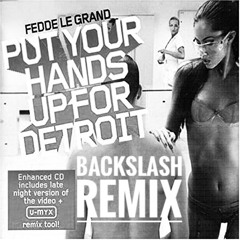 Put Your Hands Up For Detroit (BACKSLASH Techno Edit)