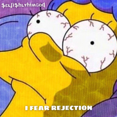 i fear rejection