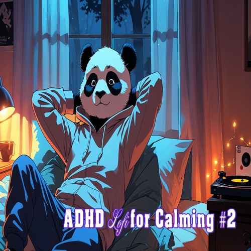 Adhd Lofi For Calming #2
