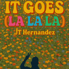 It Goes (LA LA LA)