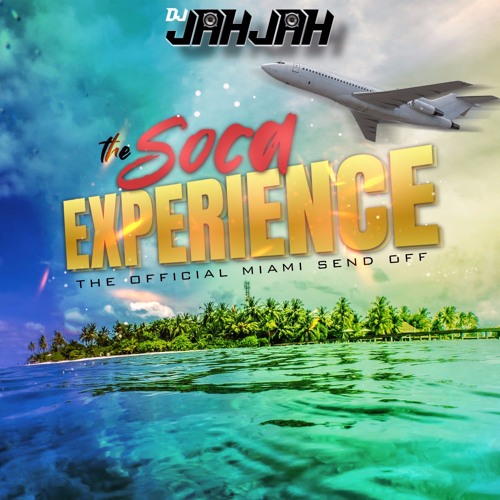DJ JahJah Presents The Soca Experience ( The Official Miami Send Off )
