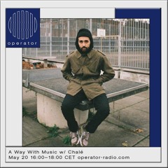 A Way With Music w/ Chalé [93] - 20th May 2021