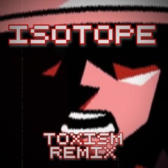 FNF LULLABY - Isotope (Toxism Remix)