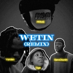 Yarden - Wetin (Remix) [Ft. SeroOtonin, Oge & PR1ME]