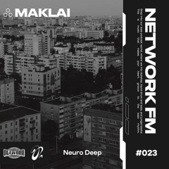 NETWORK wrld - MAKLAI - FM 23 | Neuro Deep