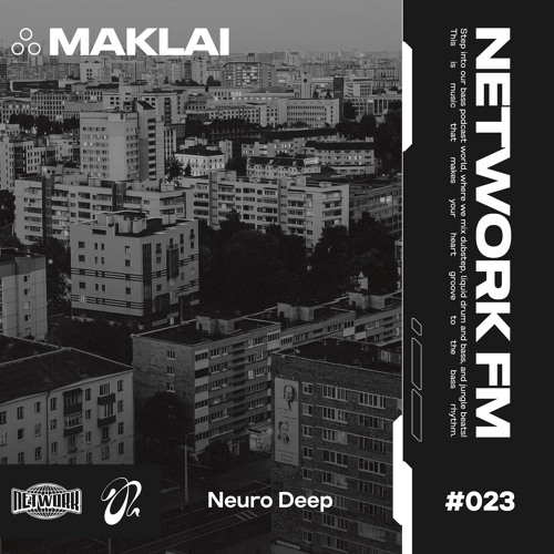 NETWORK wrld - MAKLAI - FM 23 | Neuro Deep