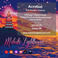 Acrobat Melodic Lighthouse #57 (06.26.25)