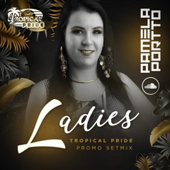Dj Pamela Portto - Ladies - Tropical Promo Setmix