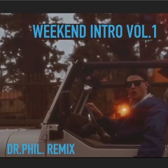 Weekend Intro Vol.1 (Remix Dr.phil.)