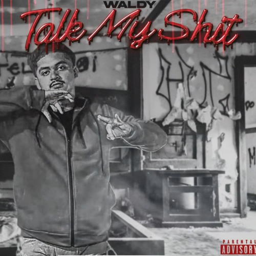 Waldy-Talk My Shit