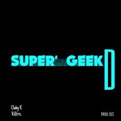 Super Geekd! (feat. 13aby K)