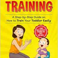 READ EPUB 📙 Potty Training: A Step-by-Step Guide on How to Train Your Toddler Easily