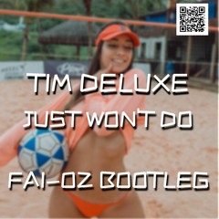 Tim Deluxe - It Just Won't Do (FAI - OZ Bootleg)