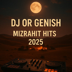 DJ Or Genish - Mizrahit Hits 2025