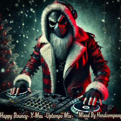 Happy Bouncy X-Mas -Uptempo Mix- [BY HARDCOMPANY]