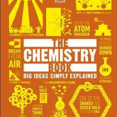 View [EPUB KINDLE PDF EBOOK] The Chemistry Book: Big Ideas Simply Explained (DK Big I