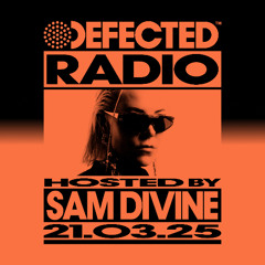 Defected Radio Show Hosted by Sam Divine 21.03.25