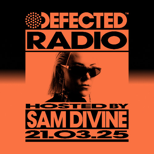 Defected Radio Show Hosted by Sam Divine 21.03.25