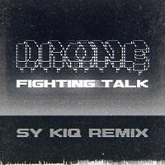 Drone - Fighting Talk (Sy Kiq Remix) [FREE DOWNLOAD]