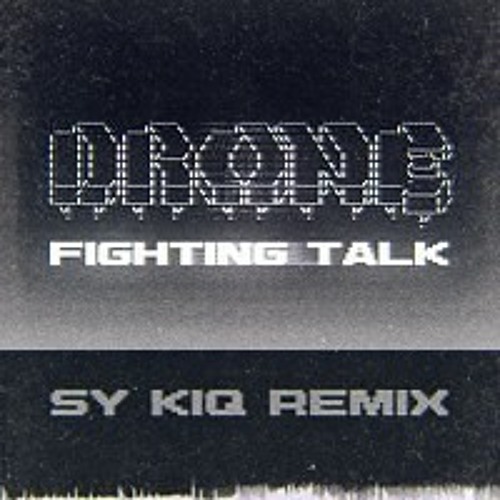 Drone - Fighting Talk (Sy Kiq Remix) [FREE DOWNLOAD]