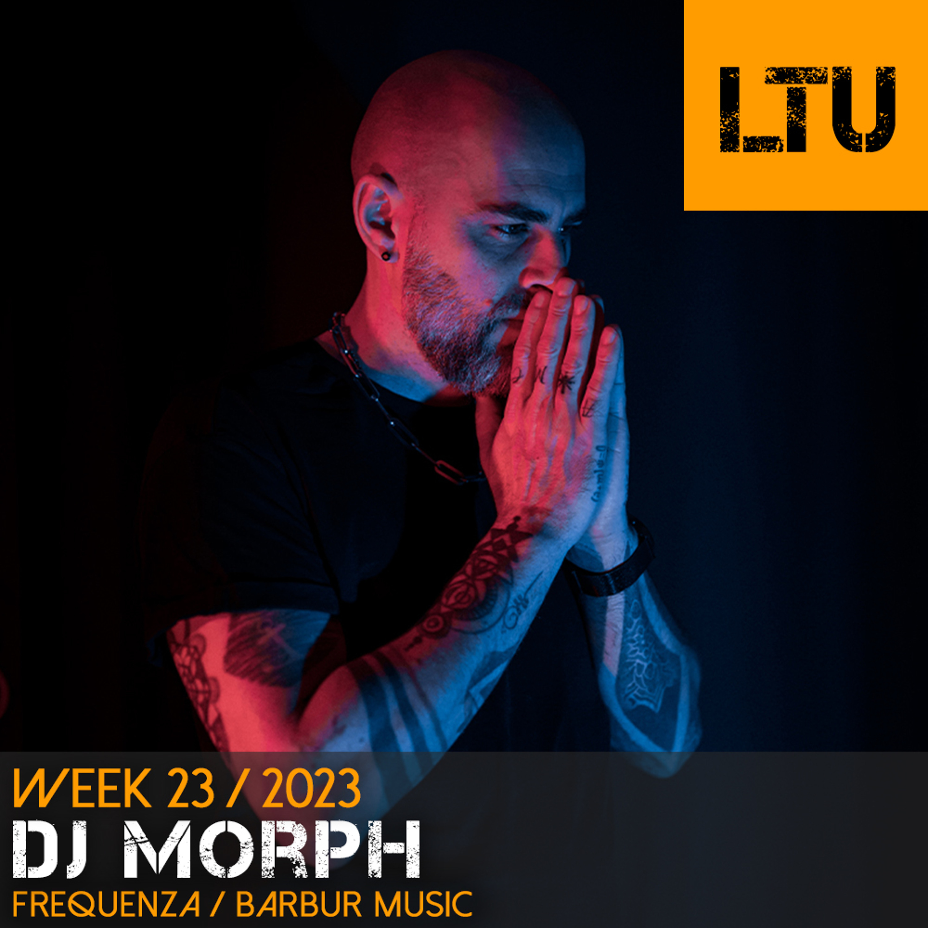 WEEK-23 | 2023 LTU-Podcast - DJ Morph episode artwork