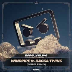 Barely Alive - Windpipe Ft. Ragga Twins (Getter Remix) (SchottenwZ! Extended)