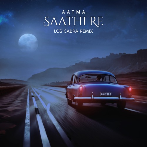AATMA - Saathi Re (Los Cabra Remix)