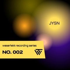 wesertekk recording series 002 with JYSN