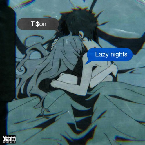 Lazy Nights - Ti$on (Prod. Yusei)