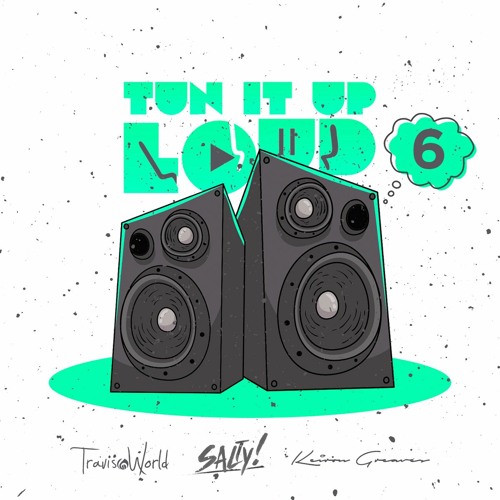 TUN IT UP LOUD 6 - Tempa, Salty & Travis World
