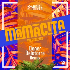 Mamacita (Dener Delatorre Remix)