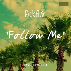 Rickflvir - Follow Me (David Giyl Edit)