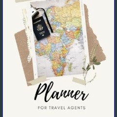 Read eBook [PDF] 💖 Travel Agent Planner: 2 year planner for Travel Agents to record, keep truck, a