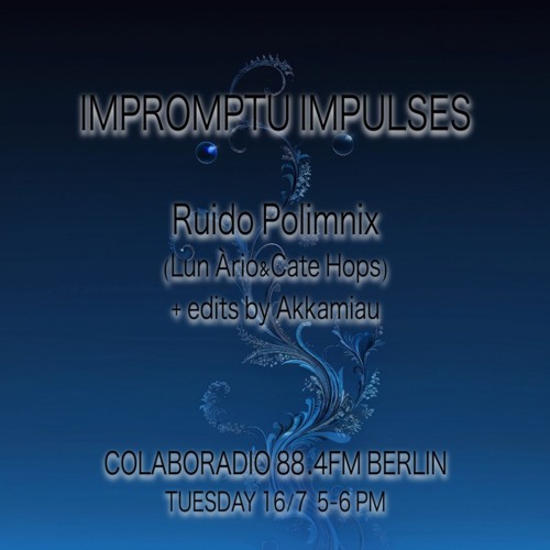 Impromptu Impulses 11 - Sound journey by Ruido Polimnix