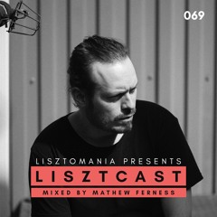 Lisztcast 069 - Mathew Ferness | Quebec, Canada