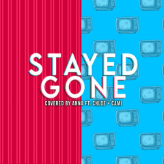 Stayed Gone (feat.Chloe Breez, Cami-Cat)