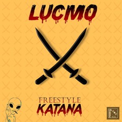 Lucmo - FREESTYLE KATANA Prod. by Soulker