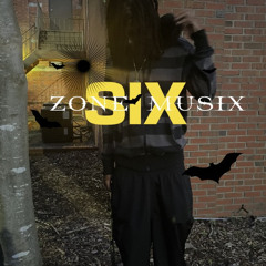 ZONE SIX MUSIX OUTRO prod ayeblood!