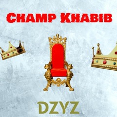 DZYZ - Champ Khabib