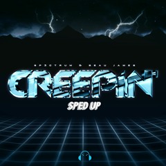 SP3CTRUM & Beau James - Creepin' (Sped Up)