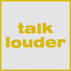 Talk Louder