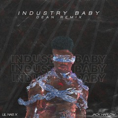 Lil Nas X - Industry Baby (Ft. Jack Harlow) (DEAN Remix)