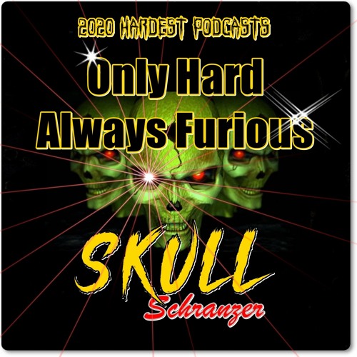DCP Skull Schranzer - Only Hard - Always furious - Best high & hard session Hardtechno & Schranz